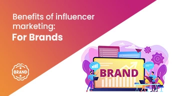Benefits of influencer marketing